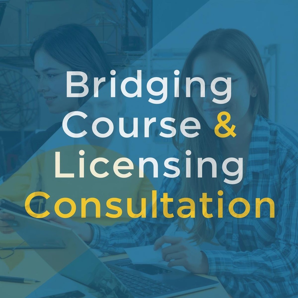 Bridging Course & Licensing Consultation 