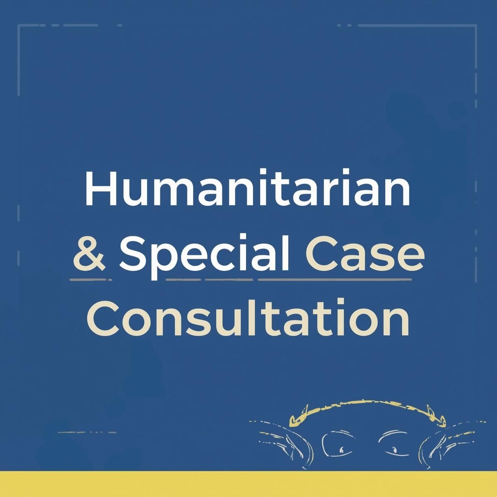 Humanitarian & Special Case Consultation 