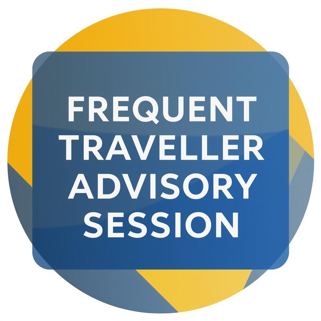 Frequent Traveller Advisory Session 