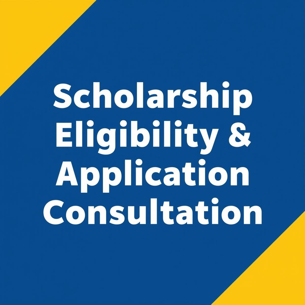 Scholarship Eligibility & Application Consultation 